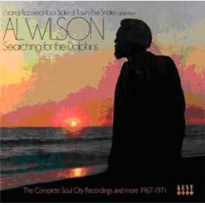 al wilson: searching for the dolphins - the complete soul city recordings and more 1967-1971