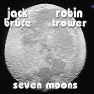 jack bruce & robin trower: seven moons