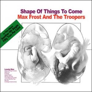 max frost and the troopers: shape of things to come