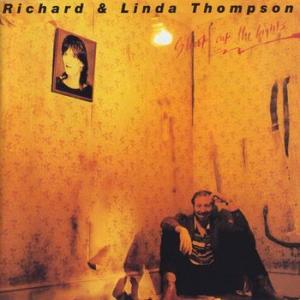 richard & linda thompson: shoot out the lights