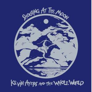 kevin ayers & the whole world: shooting at the moon