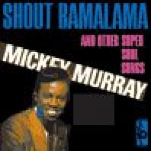 micey murray: shout bamalama