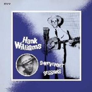 hank williams: shreveport sessions (august 1948-may1949)