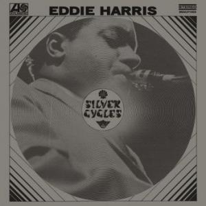 eddie harris: silver cycles