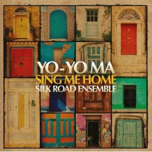 yo-yo ma & the silk road ensemble: sing me home