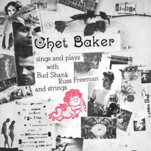 chet baker: sings and plays with bud shank, russ freeman and strings