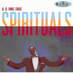 b.b. king: sings spirituals