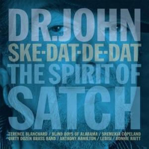 dr john: ske-dat-de-dat:the spirit of satch