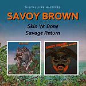 savoy brown: skin 'n' bone / savage return