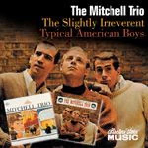 chad mitchell trio: slightly irreverent mitchell trio/typica 
