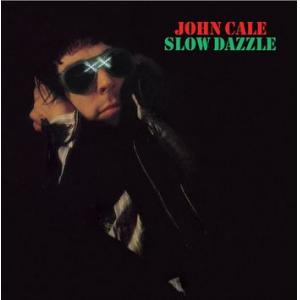 john cale: slow dazzle (+2 bonus tracks)