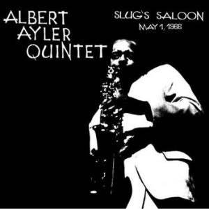 albert ayler: slug's saloon
