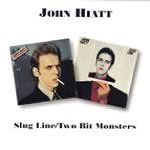 john hiatt: slugline/two bit monsters
