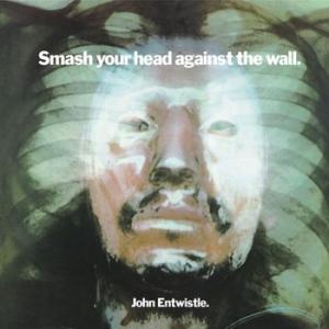 john entwistle: smash your head against the wall