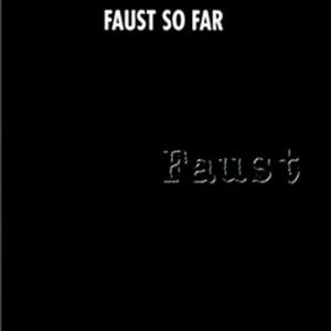 faust: so far