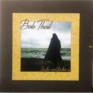 bob theil: so far and further on...(deluxe red box + book)