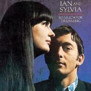 ian & sylvia: so much for dreaming