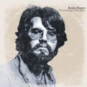 kenny rogers: something's burning