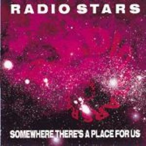 radio stars: somewhere there's a place for us