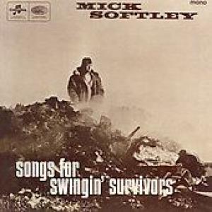 mick softley: songs for the swining survivor