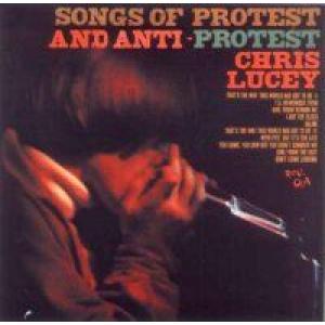 chris lucey: Songs Of Protest And Anti-Protest