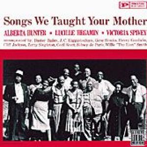 alberta hunter, lucille hegamin, victoria spivey: songs we taught..