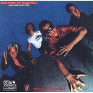 the doctors of madness: sons of survival
