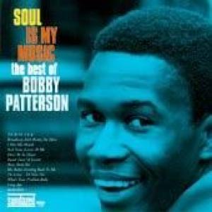 patterson, bobby: soul is my music: the best of bobby patterson