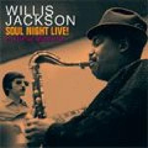 willis jackson: soul night live!