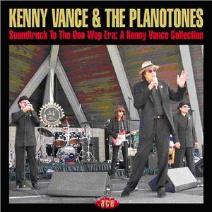 kenny vance & the planotones: soundtrack to the doo wop era: a kenny vance collection
