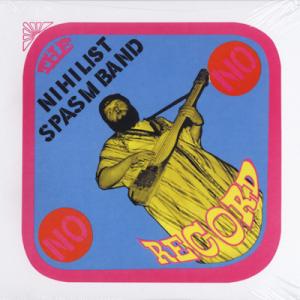 nihilist spasm band: no record