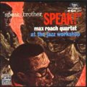 max roach quartet: speak brother speak