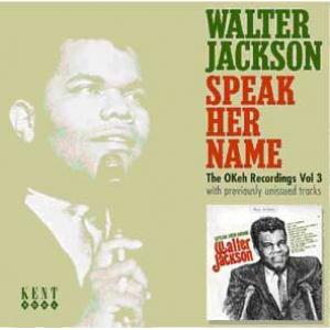 walter jackson: speak fer name - the okeh recordings vol.3