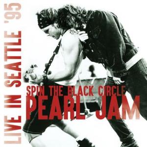 pearl jam: spin the black circle, seattle '95