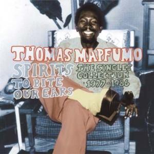 thomas mapfumo: spirits to bite your ears:the singles collection