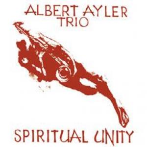 albert ayler trio: spiritual unity