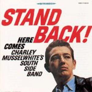 charley musselwhite: stand back!