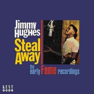 jimmy hughes: steal away - the early fame recordings