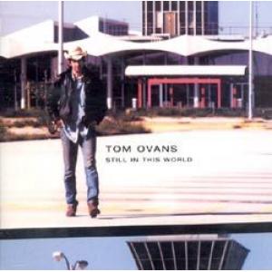 tom ovans: still in this world