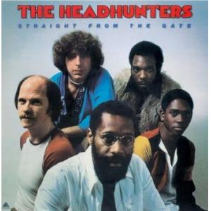 the headhunters: straight from the gate