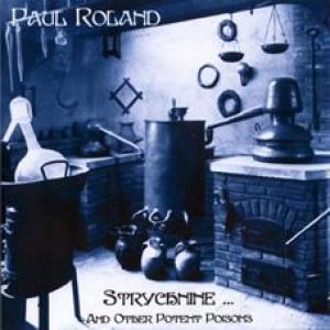 paul roland: strychnine...and other potent poisons