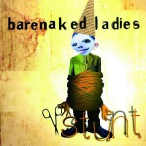 barenaked ladies: stunt
