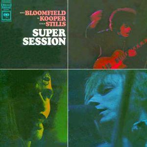 bloomfield, kooper, stills: super session