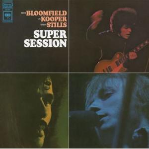 bloomfield / kooper / stills: super session