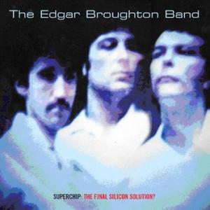 edgar broughton band: superchip: the final silicon solution?