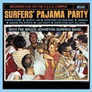 bruce johnston: surfer's pajama party 
