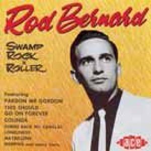 rod bernard: swamp rock'n'roller
