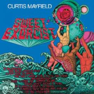 curtis mayfield: sweet exorcist