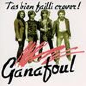 ganafoul: t'as bien failli crever