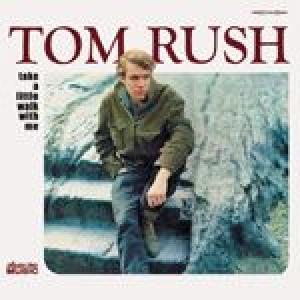 tom rush: take a little walk with me